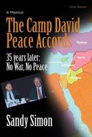 The Camp David Peace Accords: 35 years later: No War, No Peace 1492759627 Book Cover