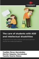 The care of students with ASD and intellectual disabilities 6208189853 Book Cover