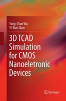 3D TCAD Simulation for CMOS Nanoeletronic Devices 9811097798 Book Cover