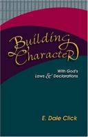 Building Character: With God's Laws and Declarations 078802308X Book Cover