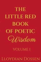 The Little Red Book of Poetic Wisdom Volume I B0GGND18NR Book Cover