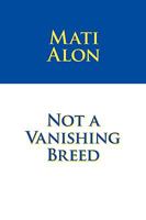 Not a Vanishing Breed 1426921764 Book Cover