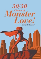 50/50 Chance of Monster Love! 1796064890 Book Cover