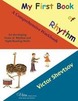 My First Book of Rhythm: A Workbook for Developing Sense of Rhythm 0991762487 Book Cover