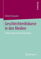 Geschlechterdiskurse in Den Medien: Turkisch-Deutsche Presse in Europa 3658009705 Book Cover