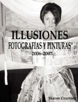ILLUSIONES FOTOGRAFIA Y PINTURAS 2006-2007 1430314915 Book Cover
