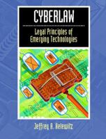 Cyberlaw: Legal Principles of Emerging Technologies 0131142879 Book Cover