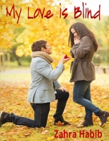 My Love Is Blind 1549821938 Book Cover