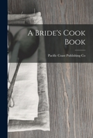 A Bride's Cook Book 1019182067 Book Cover