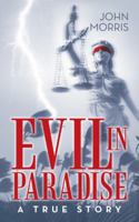 Evil in Paradise: A True Story 1480825557 Book Cover
