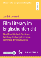 Film Literacy im Englischunterricht: Eine Mixed Methods-Studie zur Erhebung der Kompetenzen von Lernenden der Sekundarstufe I (Literatur-, Kultur- und Sprachvermittlung: LiKuS) (German Edition) 3662703726 Book Cover