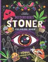 MIDNIGHT STONER Coloring Book + BONUS Bookmarks Page!!: Stoner's Perfect Gift! Funny Trippy Coloring Book For Adults, Mindful Zendoodle Coloring. B08WJW8YDQ Book Cover