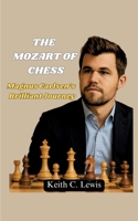 The Mozart of Chess: Magnus Carlsen's Brilliant Journey 3384653300 Book Cover