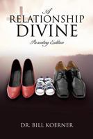 A Relationship Divine: Discovering And Loving the One Chosen for You 1628391057 Book Cover