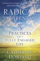 Radical Awareness: 5 Practices for a Fully Engaged Life 0738740144 Book Cover