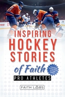Inspiring Hockey Stories of Faith from Pro Athletes: Inspirational Christian Stories for Young Athletes B0FNS9GKZW Book Cover