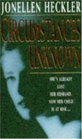 Circumstances Unknown 067178059X Book Cover