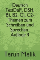 Deutsch TestDaF, DSH, B1, B2, C1, C2- Themen zum Schreiben und Sprechen- Auflage 3 B08RKN1MNL Book Cover