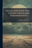 Traum-gesichter Von Unterschiedlichen Persohnen (etc.)... 1279765682 Book Cover