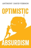 Optimistic Absurdism B0GGVCFB94 Book Cover