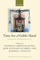 Time for a Visible Hand: Lessons from the 2008 World Financial Crisis 0199578818 Book Cover