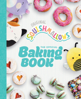 Squishmallows: The Official Baking Book 0711293309 Book Cover