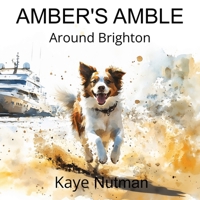 AMBER'S AMBLE Around Brighton 0975620622 Book Cover
