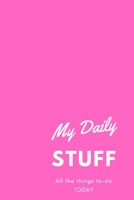 My Daily STUFF: To Do List Undated Notebook, Daily Work Task Checklist, Daily Task Planner, Checklist Planner School Home Office Time Management. 1697049001 Book Cover