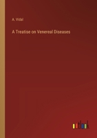 A Treatise on Venereal Diseases (Classic Reprint) 3368854348 Book Cover