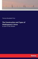 The Construction and Types of Shakespeare's Verse 3337391583 Book Cover