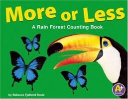 More or Less: A Rain Forest Counting Book (A+ Books) 0736863761 Book Cover