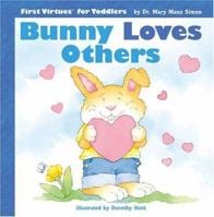 Bunny Loves Others (First Virtues for Toddlers) 0784714096 Book Cover