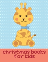 Christmas Books For Kids: coloring books for boys and girls with cute animals, relaxing colouring Pages (Smart kids) 1675688567 Book Cover