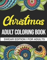 Christmas Adult Coloring Book: Swear Edition: A Hilarious Adult Christmas Coloring Book B08KJ668TL Book Cover