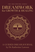 Dreamwork for Growth and Healing - A Guided Dream Journal 1638773556 Book Cover