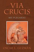 Via Crucis: Mis plegarias 1450025633 Book Cover
