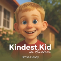 Kindest Kid in the World, Brave Casey B0GJ17KK2T Book Cover