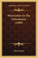 Watercolors In The Schoolroom 1165751046 Book Cover