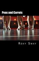 Peas and Carrots: A Deliciously Short Story of Erotic Exploration 1976521416 Book Cover