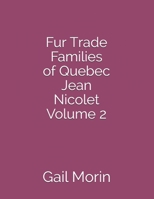 Fur Trade Families of Quebec Jean Nicolet Volume 2 B098GW5MTN Book Cover