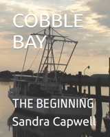 COBBLE BAY: THE BEGINNING B09X3V1V1J Book Cover