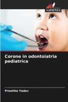 Corone in odontoiatria pediatrica 6206401030 Book Cover