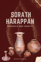 Sorath Harappan Ceramics and Identity 4878332263 Book Cover