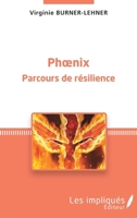 Phoenix: Parcours de résilience Illustration de couverture : Kevin Coulon. (French Edition) 234314978X Book Cover