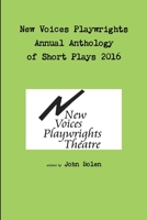 New Voices Playwrights Theatre Annual Anthology of Short Plays 2016 153702101X Book Cover