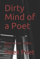 Dirty Mind of a Poet: Edited Version- Slightly Clean 1696987245 Book Cover
