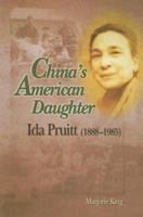 China's American Daughter: Ida Pruitt (1888-1985) 9629962217 Book Cover