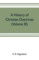 A history of Christian doctrines 9353703115 Book Cover