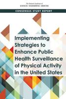 Implementing Strategies to Enhance Public Health Surveillance of Physical Activity in the United States 0309492688 Book Cover