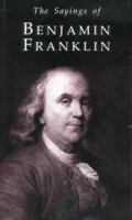 Sayings of Benjamin Franklin (Duckworth Sayings) (Duckworth Sayings) 0715626205 Book Cover